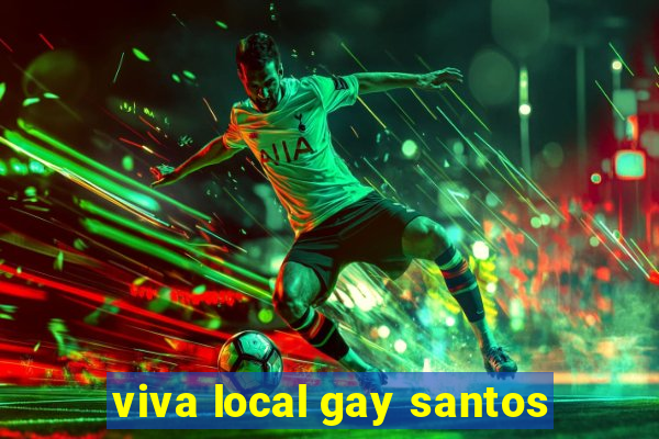 viva local gay santos